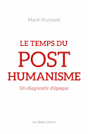 Temps du posthumanisme (Le)